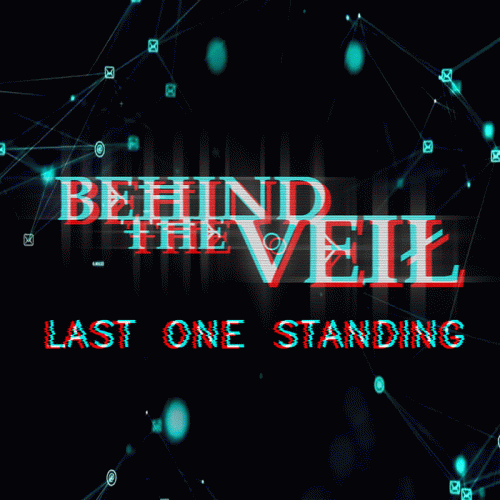 Behind The Veil : Last One Standing